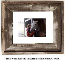 trail rides near me in North Plainfield, New Jersey